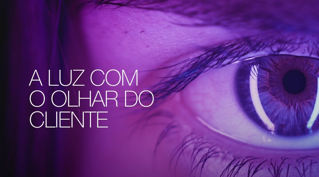 A luz com o olhar do cliente